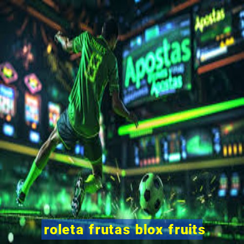 roleta frutas blox fruits